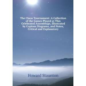   Tournament, a Collection of the Games Played Howard Staunton Books