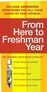 From Here to Freshman Year College Admissions Strategies for All Four 