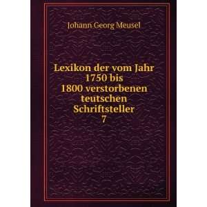   verstorbenen teutschen Schriftsteller. 7 Johann Georg Meusel Books