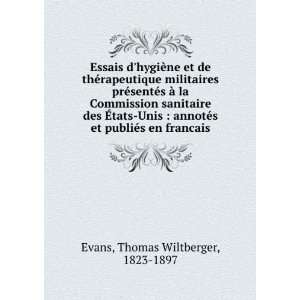   et publiÃ©s en francais Thomas Wiltberger, 1823 1897 Evans Books