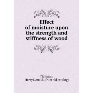   and stiffness of wood Harry Donald. [from old catalog] Tiemann Books