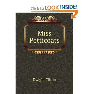  Miss Petticoats Dwight Tilton Books