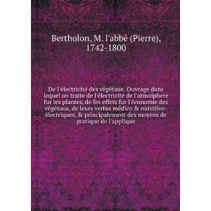   de lappliqu: M. labbÃ© (Pierre), 1742 1800 Bertholon: Books
