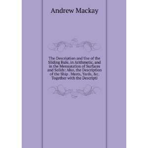   Masts, Yards, &c. Together with the Descripti Andrew Mackay Books