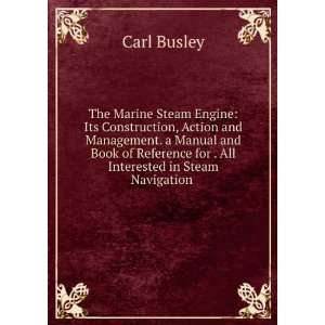   Book of Reference for . All Interested in Steam Navigation . Carl