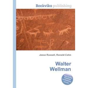  Walter Wellman Ronald Cohn Jesse Russell Books