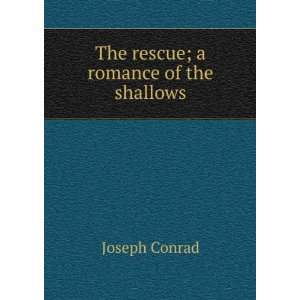    The rescue; a romance of the shallows Joseph Conrad Books