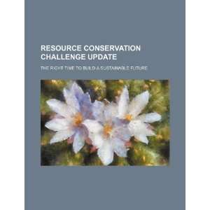  Resource conservation challenge update the right time to 
