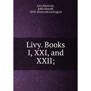  Livy. Books I, XXI, and XXII; Westcott, John Howell, 1858 