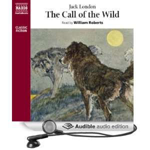   of the Wild (Audible Audio Edition): Jack London, Bill Roberts: Books