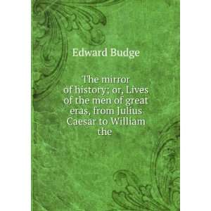   from Julius Caesar to William the .: Edward Budge:  Books
