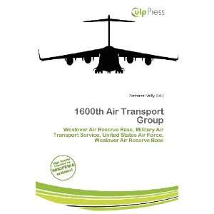  1600th Air Transport Group (9786200925060) Nethanel Willy Books