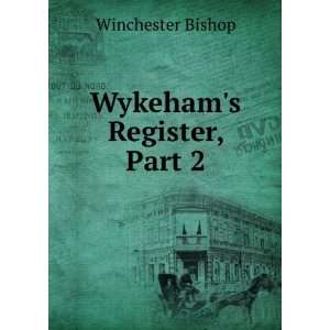  Wykehams Register, Part 2 Winchester Bishop Books