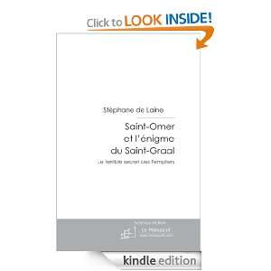 Saint Omer et lénigme du Saint Graal (French Edition) Stéphane de 