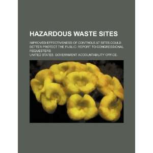  Hazardous waste sites improved effectiveness of controls at sites 