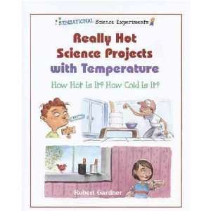  Really Hot Science Projects With Temperature Robert 