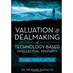  Valuation and Dealmaking of Technology Based Intellectual 