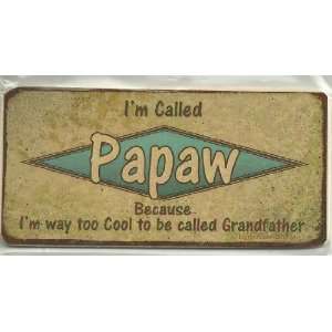 Retro Wood Sign Saying, Im Called Papaw Because Im way too Cool to 