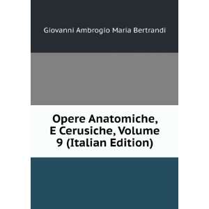   Volume 9 (Italian Edition) Giovanni Ambrogio Maria Bertrandi Books