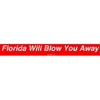 Florida Will Blow You Away MINIATURE Sticker Automotive