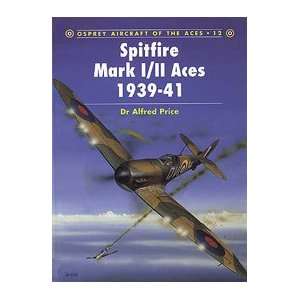   Aircraft of the Aces Spitfire Mk I & II Aces 1939 1941 Toys & Games