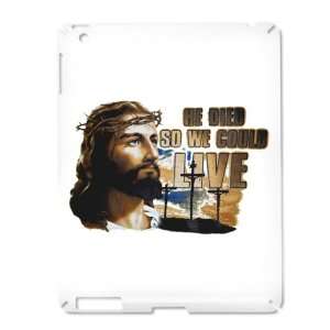  iPad 2 Case White of Jesus He Died So We Could Live 