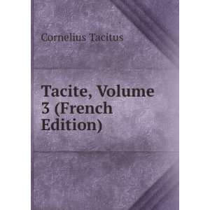   Des SupplÃ©mens, Volume 3 (French Edition) Cornelius Tacitus Books