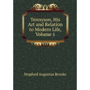  Tennyson, His Art and Relation to Modern Life, Volume 1 