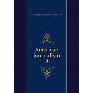   journalism. 9 American Journalism Historians Association Books