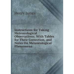   Correction, and Notes On Meteorological Phenomena Henry James Books