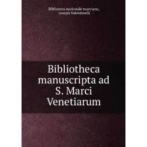   Venetiarum Joseph Valentinelli Biblioteca nazionale marciana Books