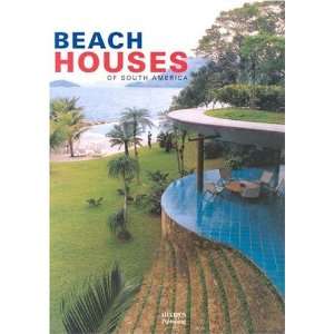  Beach Houses of South America [Hardcover] Sylvia Haidar 