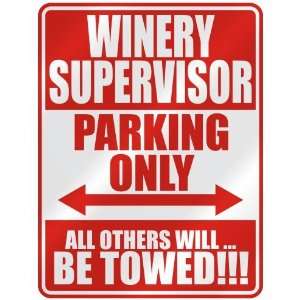   WINERY SUPERVISOR PARKING ONLY  PARKING SIGN 
