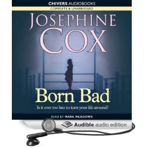  Born Bad (Audible Audio Edition) Josephine Cox, Mark 