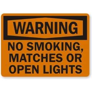 Warning No Smoking Matches Or Open Lights Laminated Vinyl Sign, 14 x 