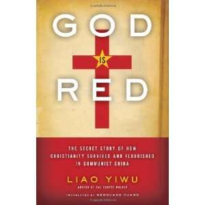  and Flourished in Communist China [Hardcover] Liao Yiwu Books