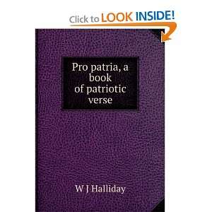  Pro patria, a book of patriotic verse W J Halliday Books