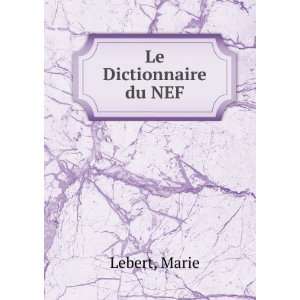  Le Dictionnaire du NEF Marie Lebert Books