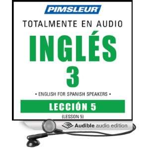 ESL Spanish Phase 3, Unit 05 Learn to Speak and Understand English as 