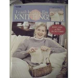  I Cant Belive Im Knitting Leisure Arts Books