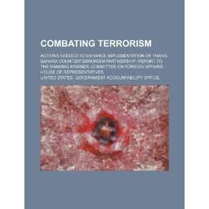  needed to enhance implementation of Trans Sahara Counterterrorism 