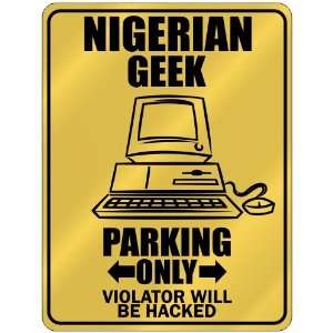  New  Nigerian Geek   Parking Only / Violator Will Be 