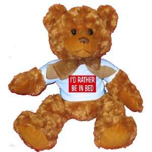  ID RATHER BE IN BED Plush Teddy Bear with BLUE T Shirt 