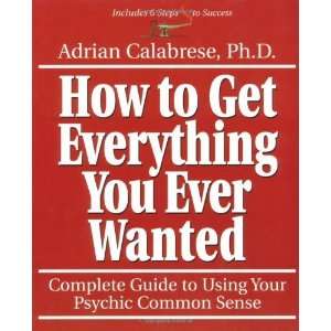   Ever Wanted: Complete Guide to Using Your Psychic Common Sense
