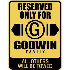  RESERVED ONLY FOR GODWIN FAMILY  PARKING SIGN