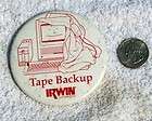 Tape Backup Irwin Magnetics Pinback Button