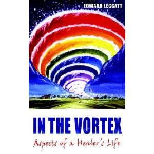  In The Vortex   Aspects of a Healers Life (9781844263349 