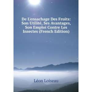   Emploi Contre Les Insectes (French Edition) LÃ©on Loiseau Books