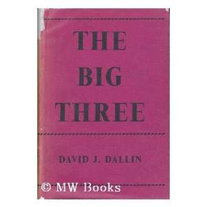  THE BIG THREE DALLIN DAVID J. Books