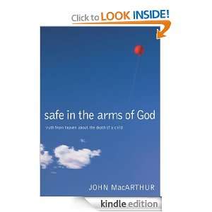 Safe in the Arms of God: Truth from Heaven About the Death of a Child 